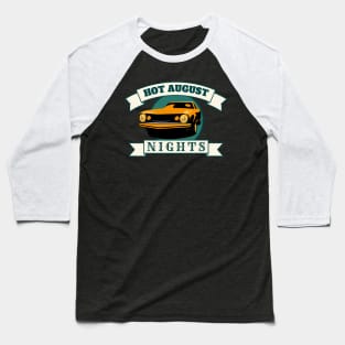 Hot August Nights Baseball T-Shirt